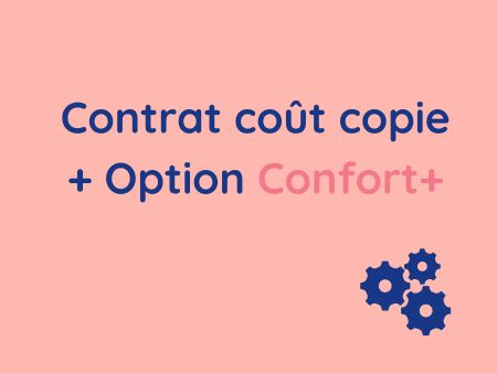 Contrat de maintenance - Coût copie + Option Confort plus +